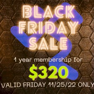 GET A ONE YEAR MEMBERSHIP FOR ONLY $320!! ONLY ON 11/25/22, STOP BY ANYTIME BETWEEN 9AM-6PM!’