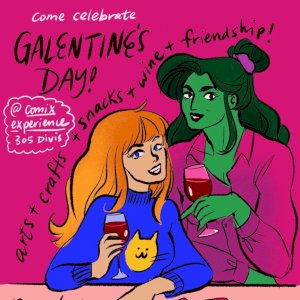 Join us on February 10th at 8pm for a special Galentine’s Day Ladies Night! There will be wine and snacks, but also awesome ladies chatting about comics! Let’s celebrate lady friendships!